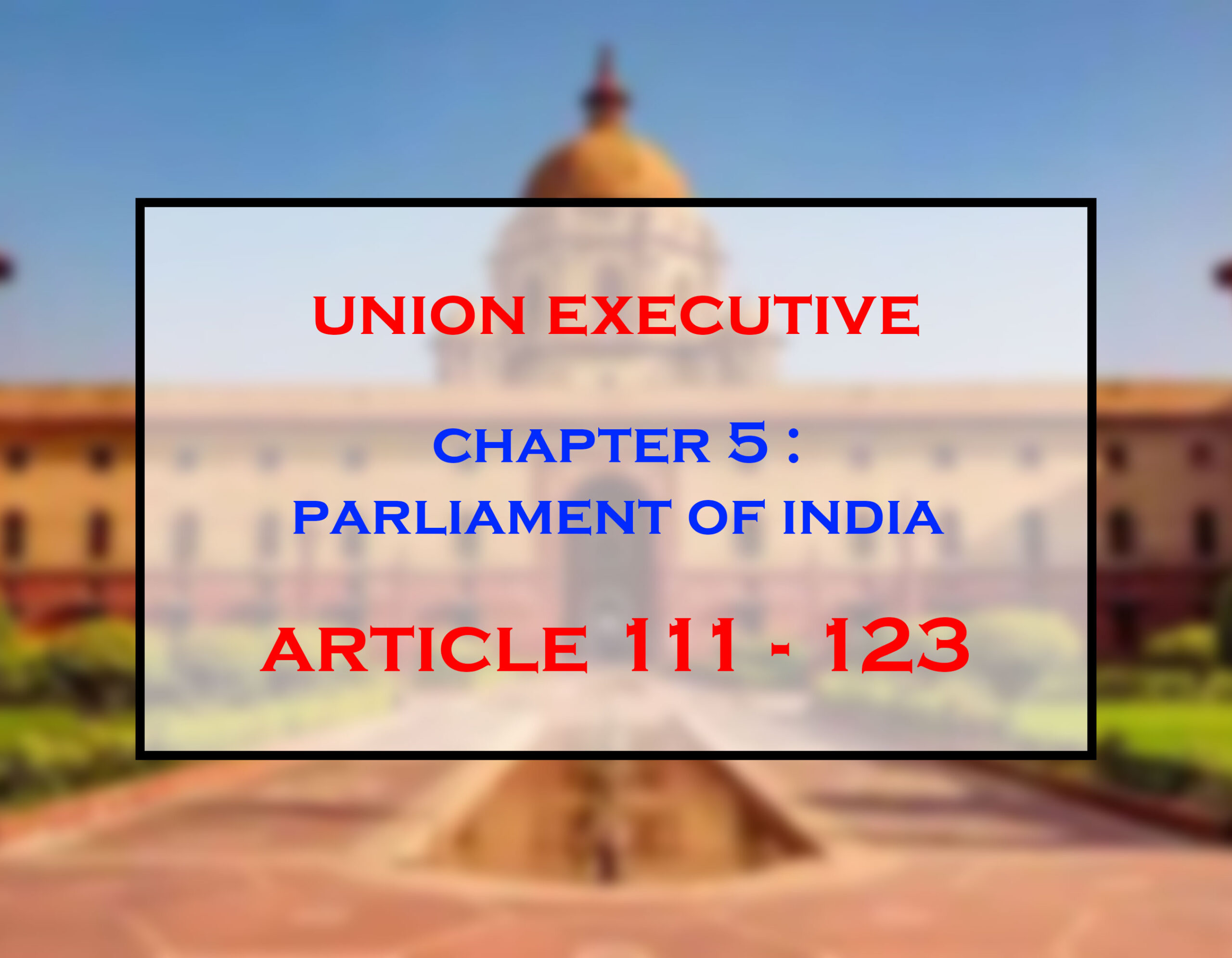 Parliament of India (Article 111-123)