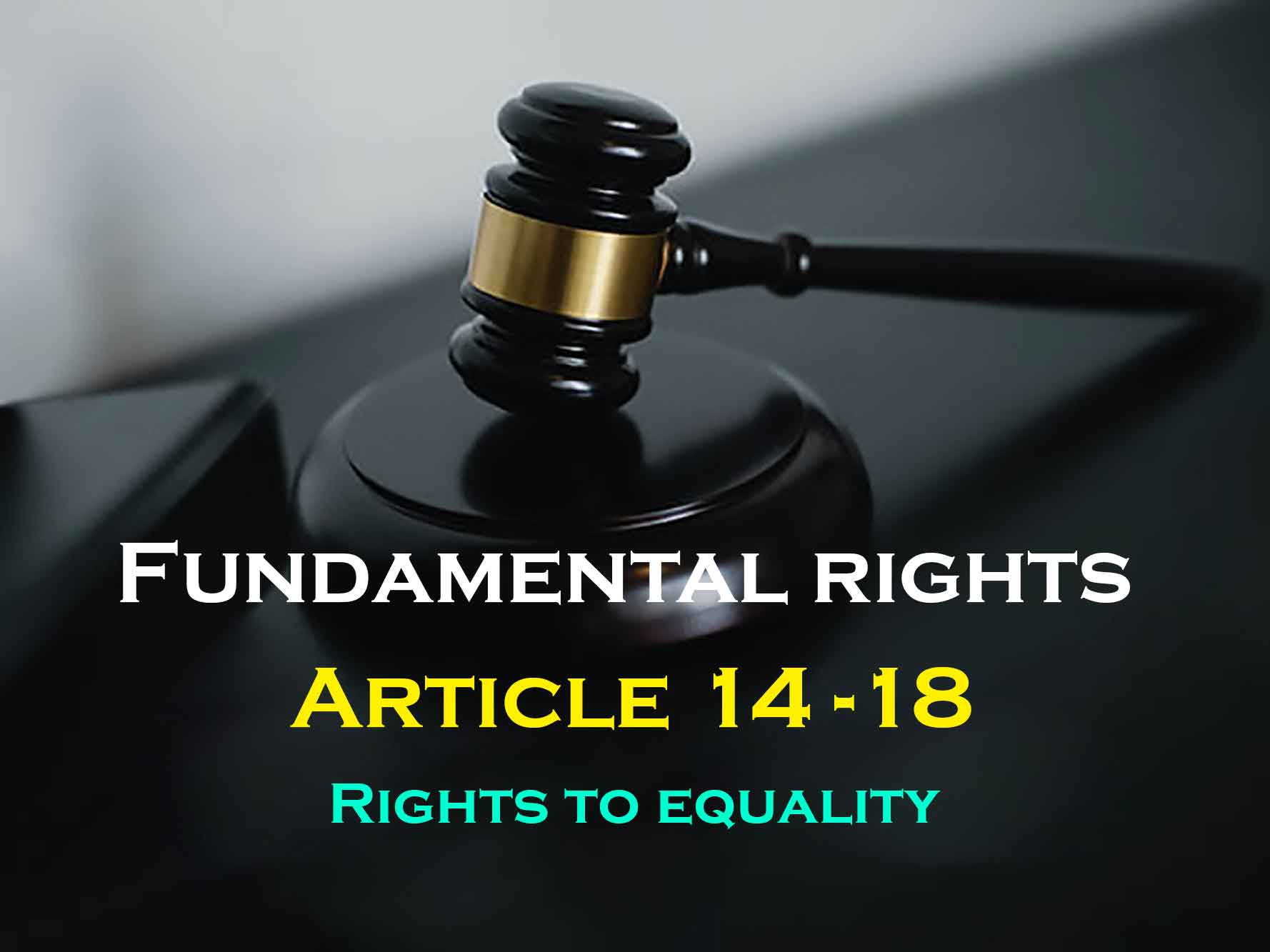 Article (14 – 18) RIGHTS TO EQUALITY