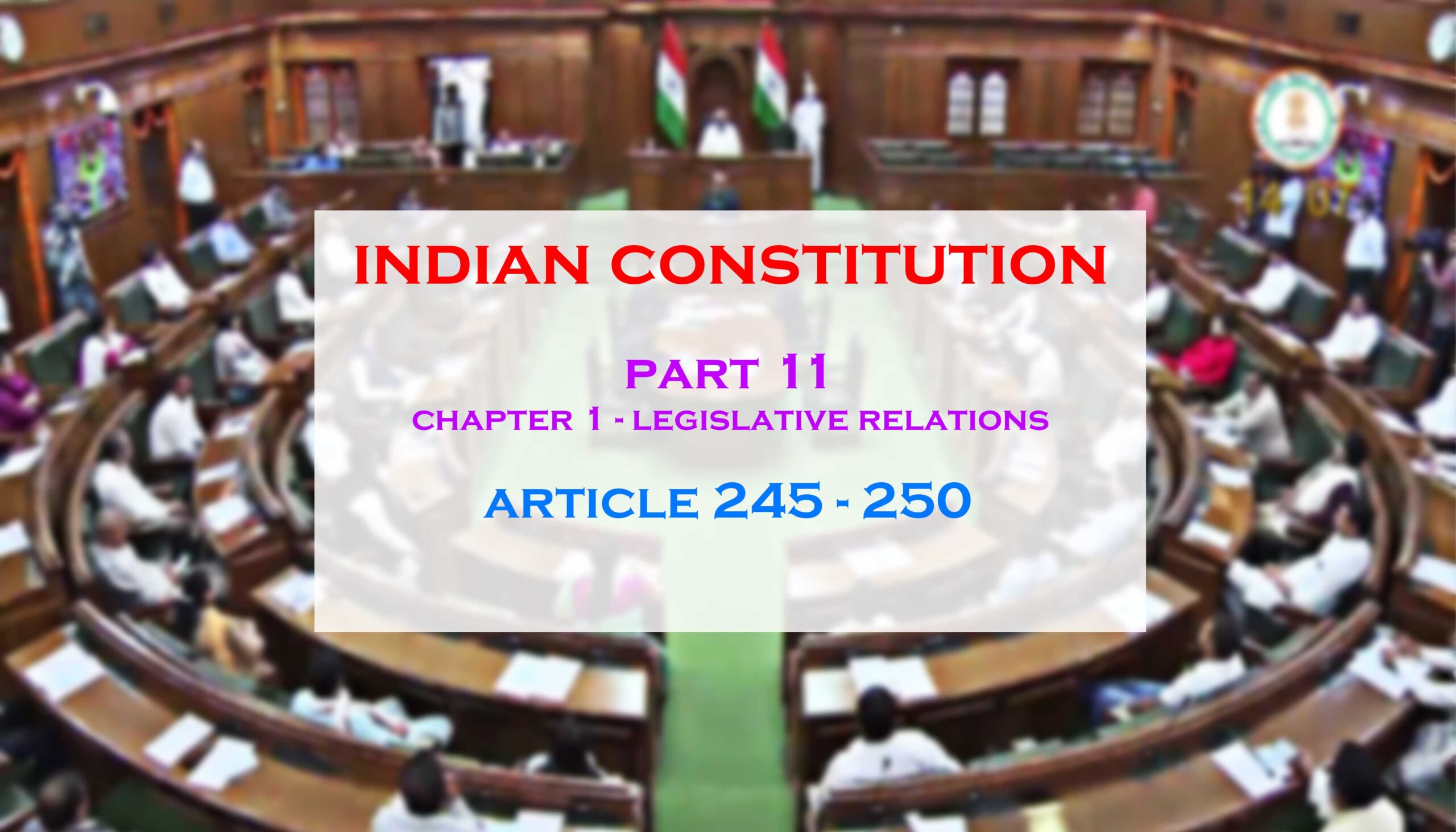 Legislative Relations (Article 245 – 250)