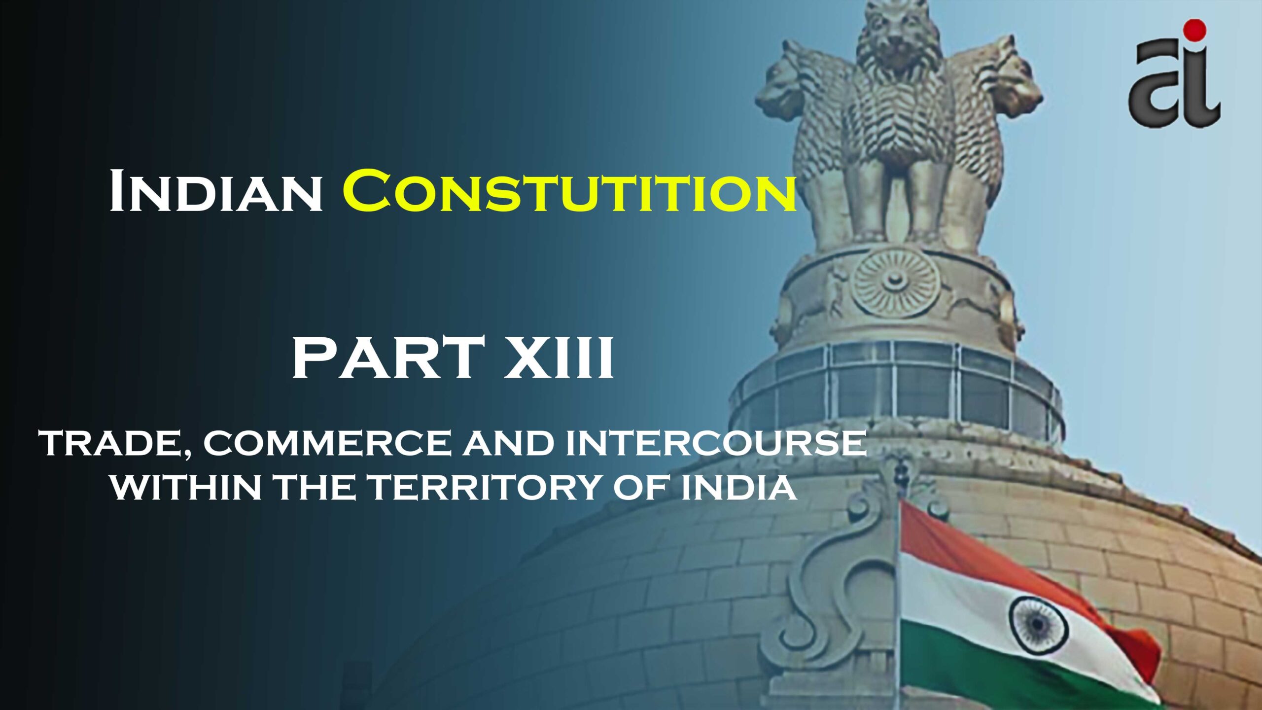 Part 13 - Trade , Commerce and Intercourse within the Territory of India - Aptinfo.in