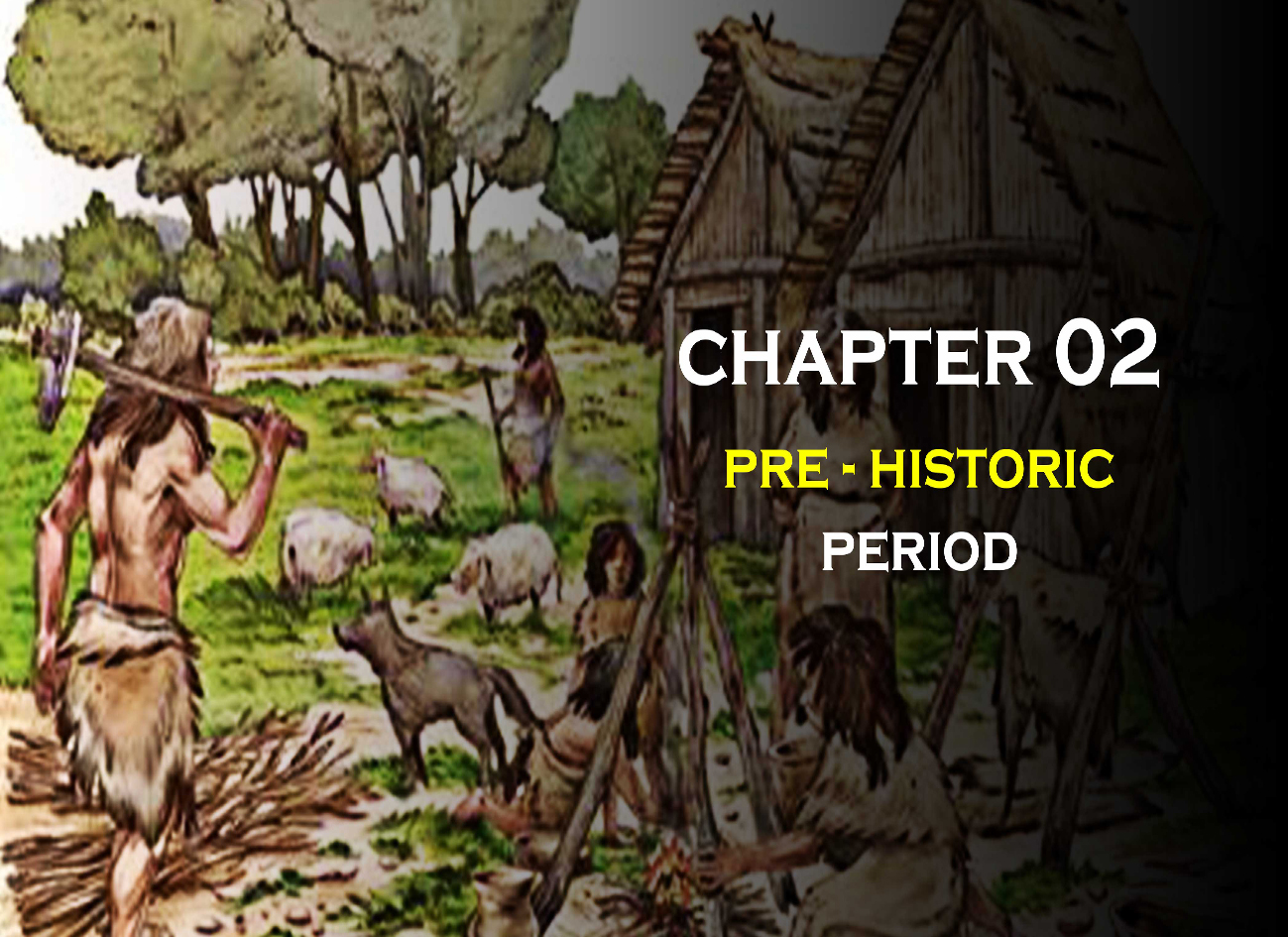 Chapter 02 – Pre Historic Age